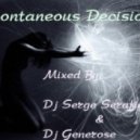 Dj Serge Serafim & Dj Generose - Spontaneous Decision (20.10.2011)