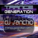 DJ Sanchio - Trance Generation Party 1 Mix