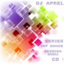 DJ APREL - TOP DANCE SESSION SHOW