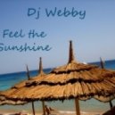 Dj Webby - Feel The Sunshine ()
