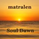 matralen - Soul Dawn ()
