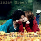 Stanislav Green - Dreams illusions ()