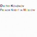 Dj Dmitry Kononov - French night in Moscow ()
