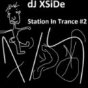 dJ XSiDe - Station In Trance #2 ()