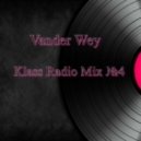 Vander Wey - Klass Radio Mix4 ()