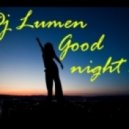 Dj Lumen - Good Night 5 ()