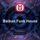 Energy™ - Balkan Funk House