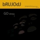 bRUJOdJ - Go Deep!