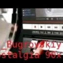 DJ_Bugrovskiy - Ностальгия 90х на новый лад