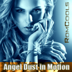 RomCools - Angel Dust in Motion ()