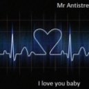 Mr Antistress - I love you baby ()