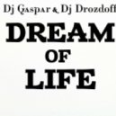 Dj Gaspar & Dj Drozdoff - Dream of Life (mix part 5)