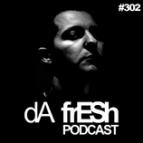 Da Fresh - Podcast 302 ()