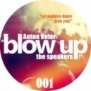 Anton Veter - Blow up the speakers! 001 (with jingles)