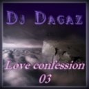Dj Dagaz - Love confession 03 ()
