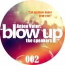 Anton Veter - Blow up the speakers! 002 (with jingles)