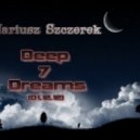Mariusz Szczerek pres. - Deep Dreams 7 [01.12.12] ()