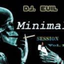 Dj Evil - Minimal Session Vol.1 ()