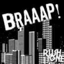 RushTone - BRAAAAP! ()