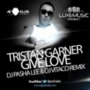 Tristan Garner - Give Love (DJ Pasha Lee & DJ Vitaco Remix)