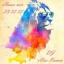 Dj Alex-Romeo - House mix 23.12.12 ()