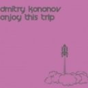 Dmitry Kononov - Enjoy This Trip ()