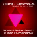 DJ Emil - Dextrous Night Show 012 - Pure Fm @ Igor Pumphonia (Saint-Petersburg)