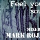 Mark Rojal - Feel your soul ()