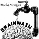 Dooby Douglas - BrainWash Mix ()