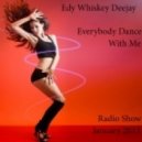 Edy Whiskey Deejay - Everybody Dance With Me (Radio Show January 2013)