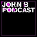 John B - Podcast 098: Live @ Respect, Los Angeles 03.01.13 ()