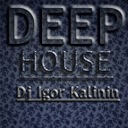 Dj Igor Kalinin - Deep House Mix ()