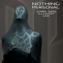 Nothing Personal - Dark Side Illusion MIX ()