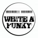 GROOVEBO$$ - White A Funky