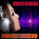 DJ KUL!B!N - Spring Night Megamix 2013 ()