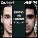 Calavera & Manya - Extend The Weekend Vol. 14 [26.05.2013]