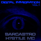 Sarcastro & Hostile MC - Digital Immigration Vol. 1 ()