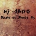 DJ ABOO - Mane et Nocte #3