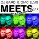DJ Bard & DMC Elvis - Meets The Summer 2013