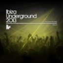Toolroom - Ibiza Underground 2013 Minimix
