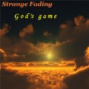 Strange Fading - God\'s Game ()