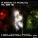 Tim Besamusca and DJ T.H. with Three Faces - You Got Me (Original Mix)