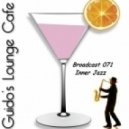Guido's Lounge Cafe - Broadcast 071 Inner Jazz