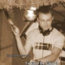 Dj Amay - To God Be the Glory