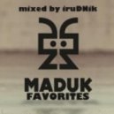 iruDNik - Maduk. Favorites