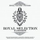 Alexey Gavrilov - Royal Selection 72 (19.06.13)