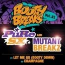 PuRe SX, Mutantbreakz - Let Me Go (Booty Down)