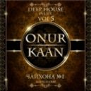 Onur Kaan - Chaihona No1 Live Set #5 (2013)