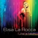 Elisa La Rocca - Like a Bitch