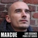 Max Cue - Life Essence (Podcast #11 Pt.1 Jan 2014)